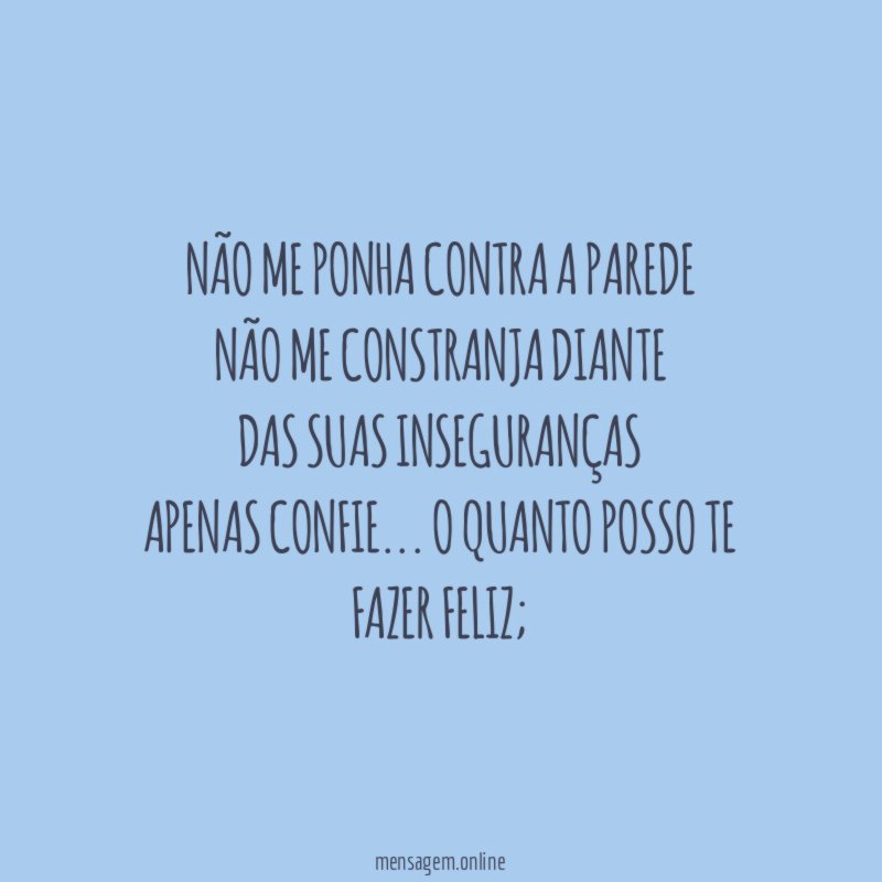 Não me ponha contra a parede Não me constranja