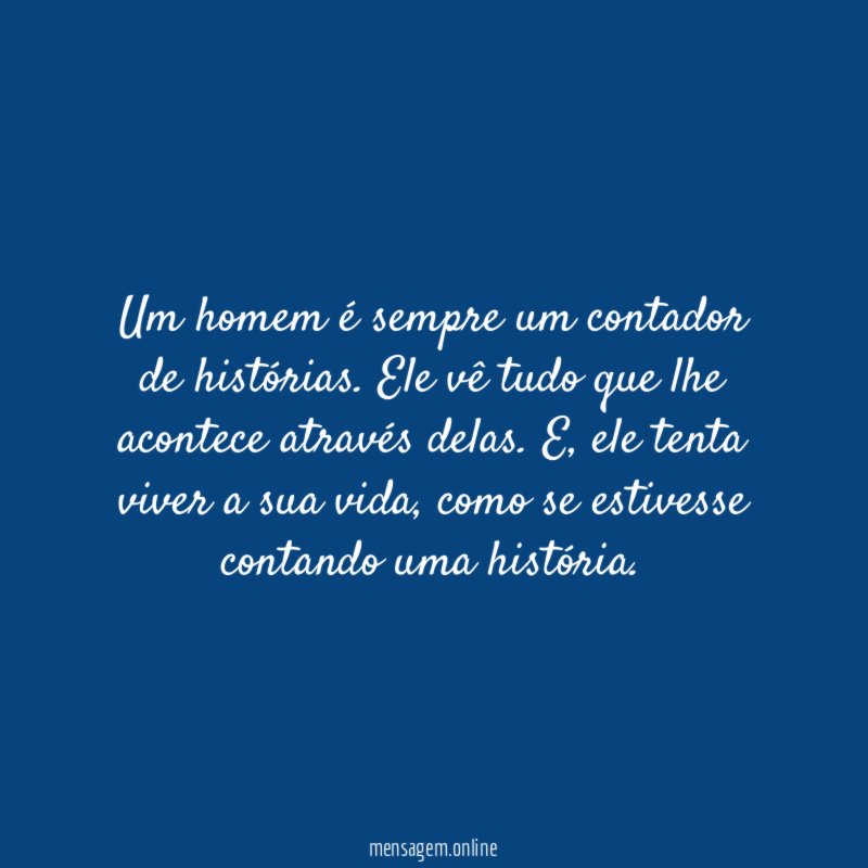 Um homem é sempre um contador de histórias