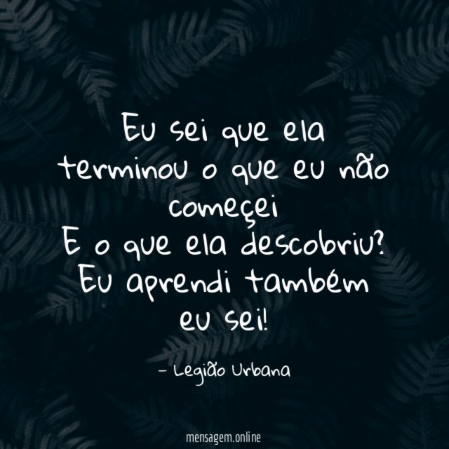 Eu sei que ela terminou o que eu
