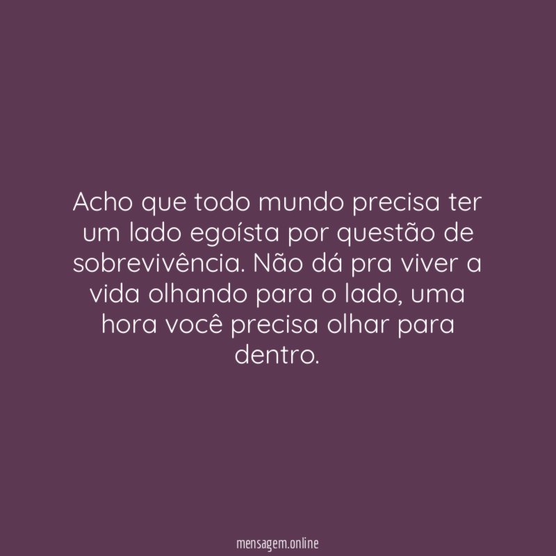 Acho que todo mundo precisa ter um lado