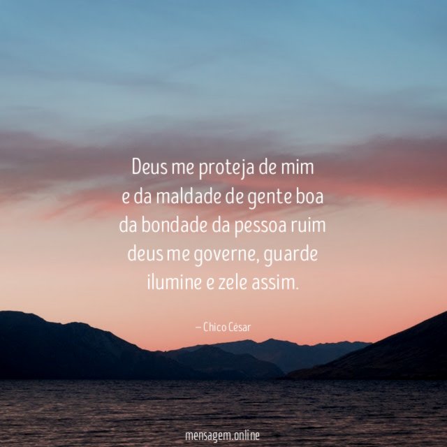 Deus me proteja de mim e da maldade de