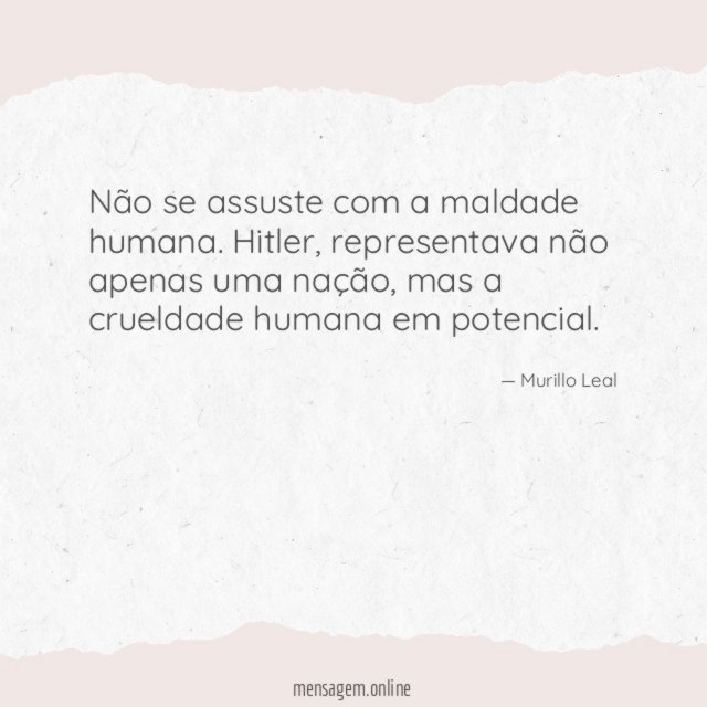 Não se assuste com a maldade humana