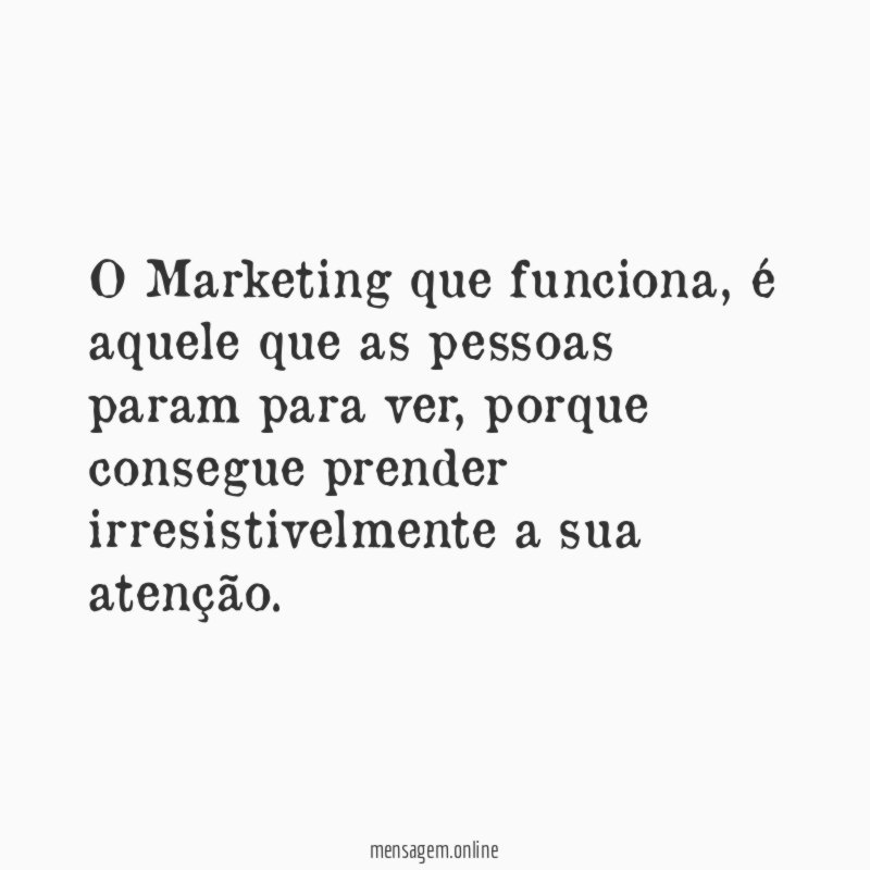 O Marketing que funciona