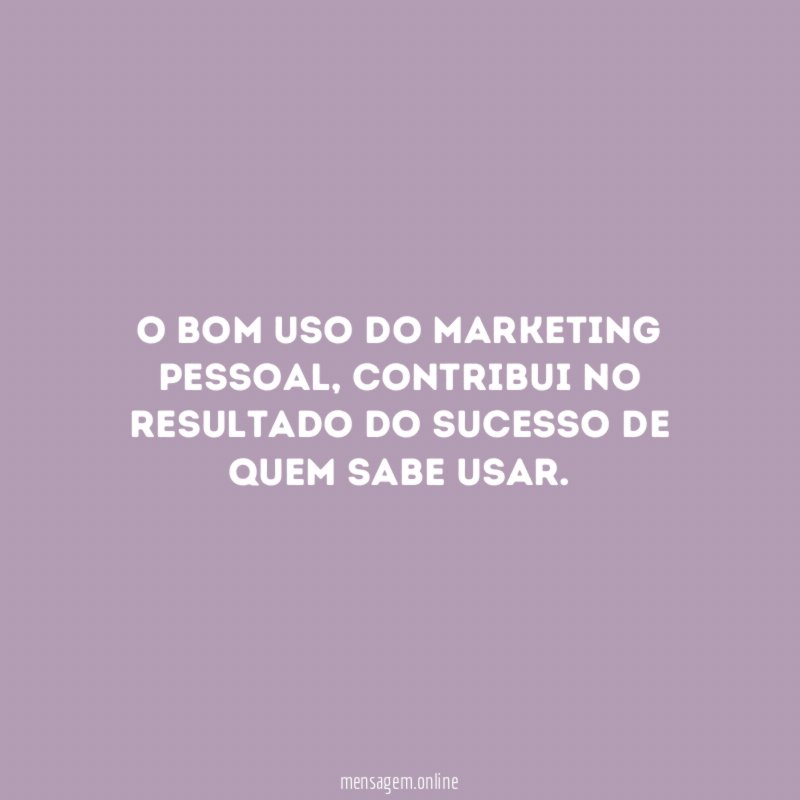 O bom uso do marketing pessoal