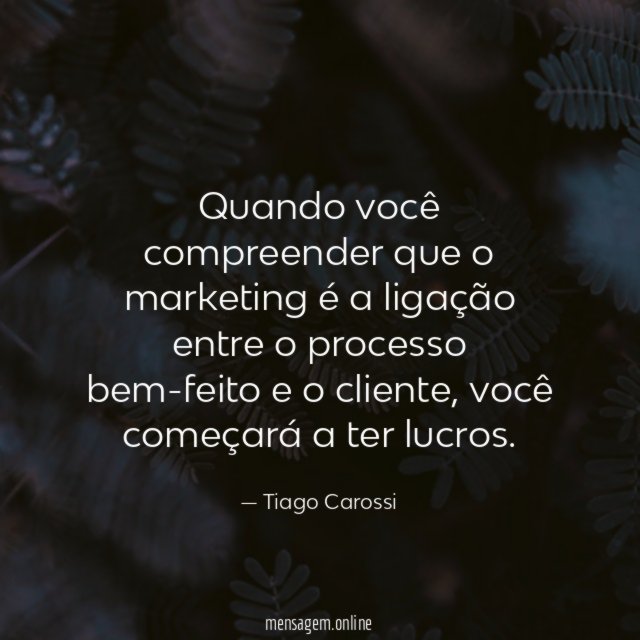 Quando você compreender que o marketing é a