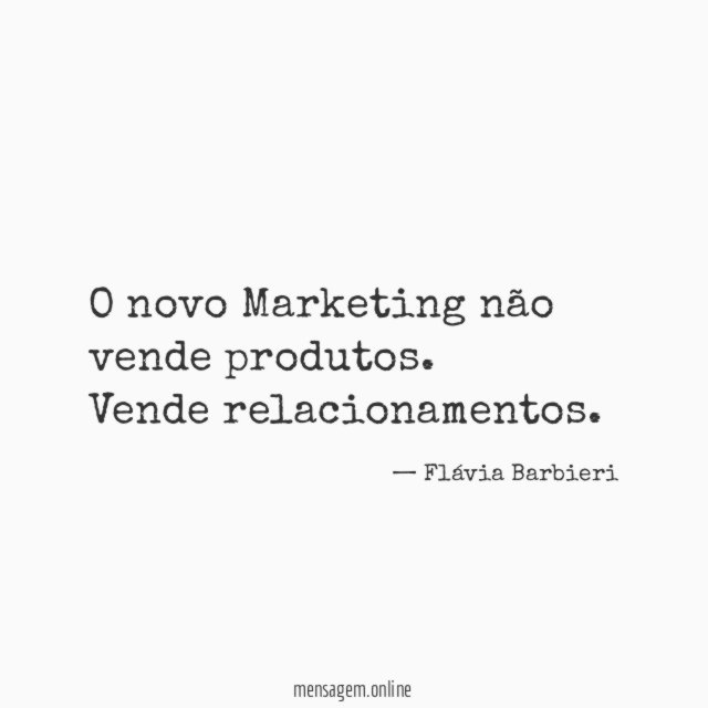 O novo Marketing não vende produtos