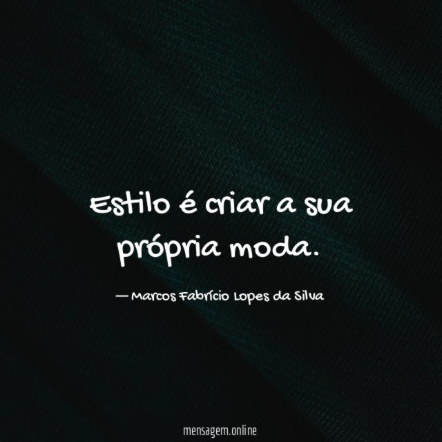 Estilo é criar a sua própria moda