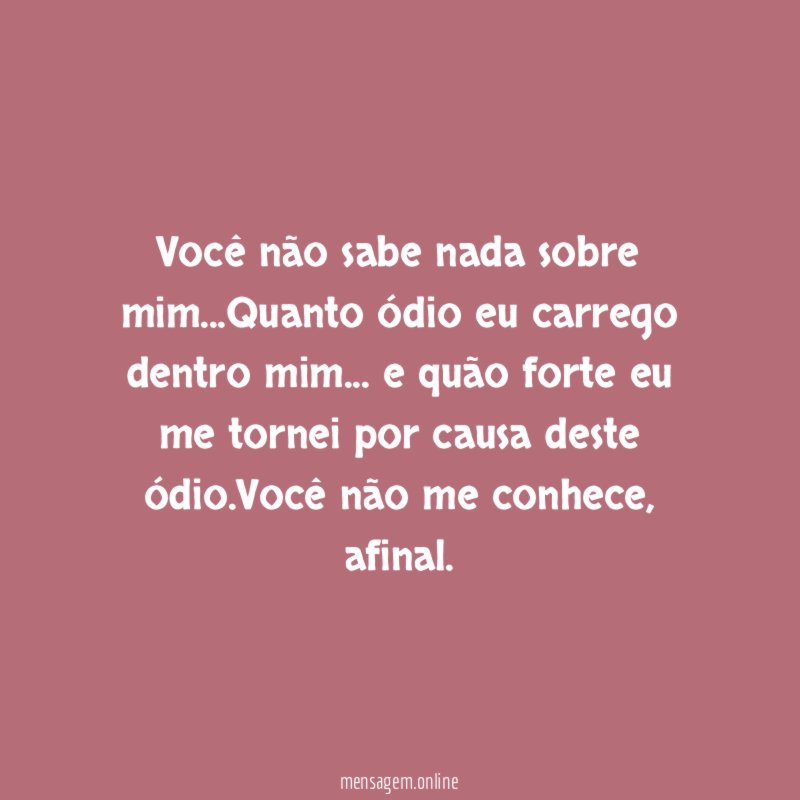 Você não sabe nada sobre mim