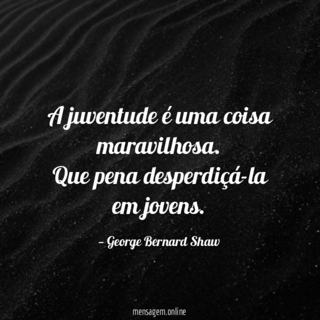 A juventude é uma coisa maravilhosa