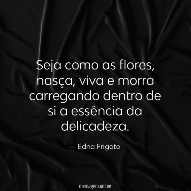 Seja como as flores