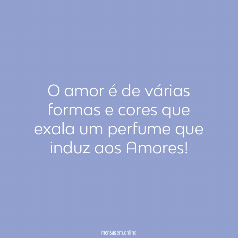 O amor é de várias formas e cores
