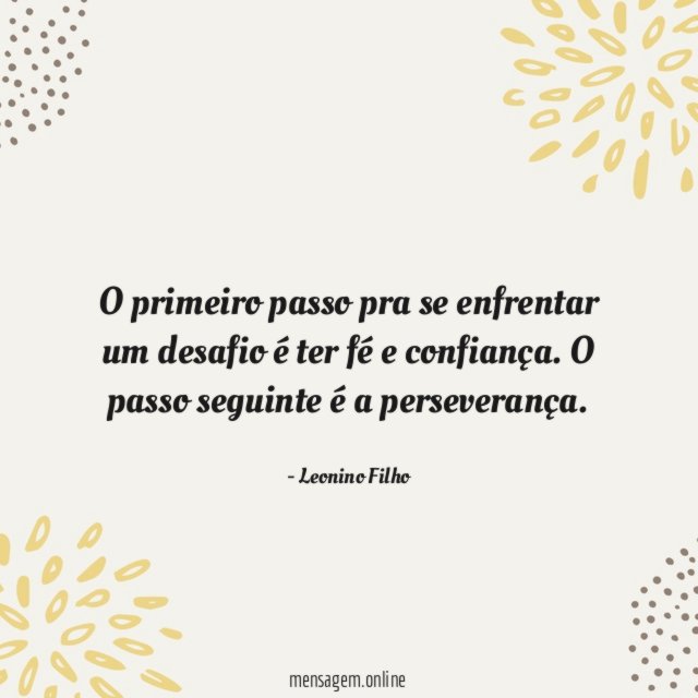 O primeiro passo pra se enfrentar um desafio