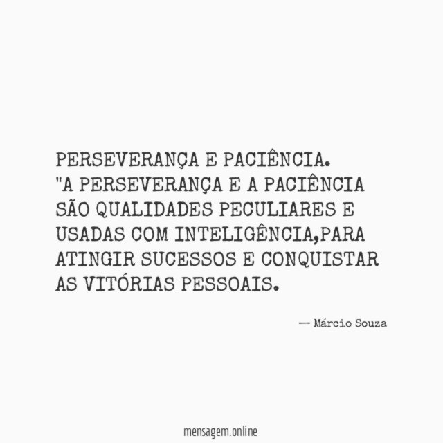 PERSEVERANÇA E PACIÊNCIA.