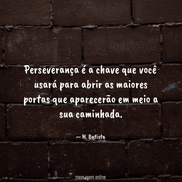 Perseverança é a chave que você usará para