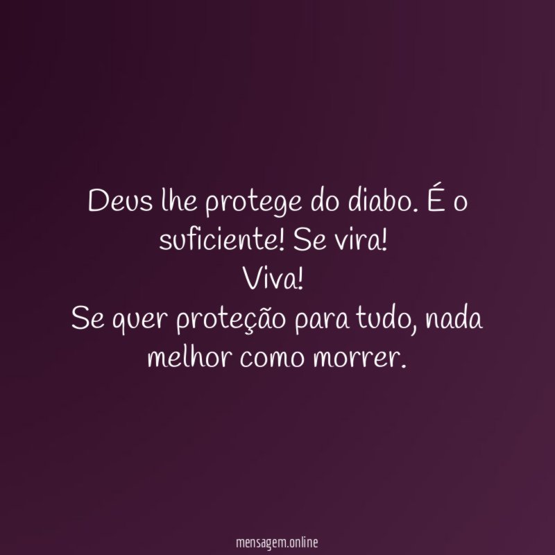 Deus lhe protege do diabo