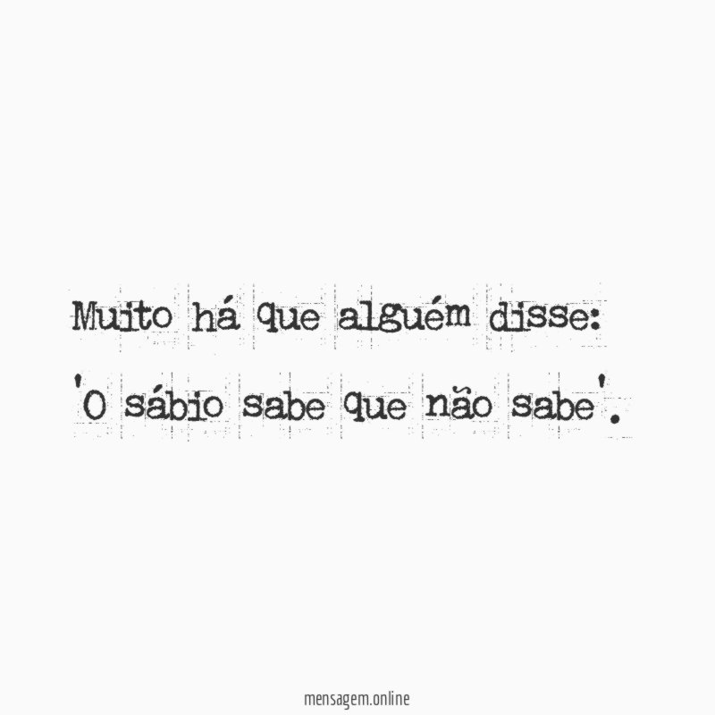 Muito há que alguém disse