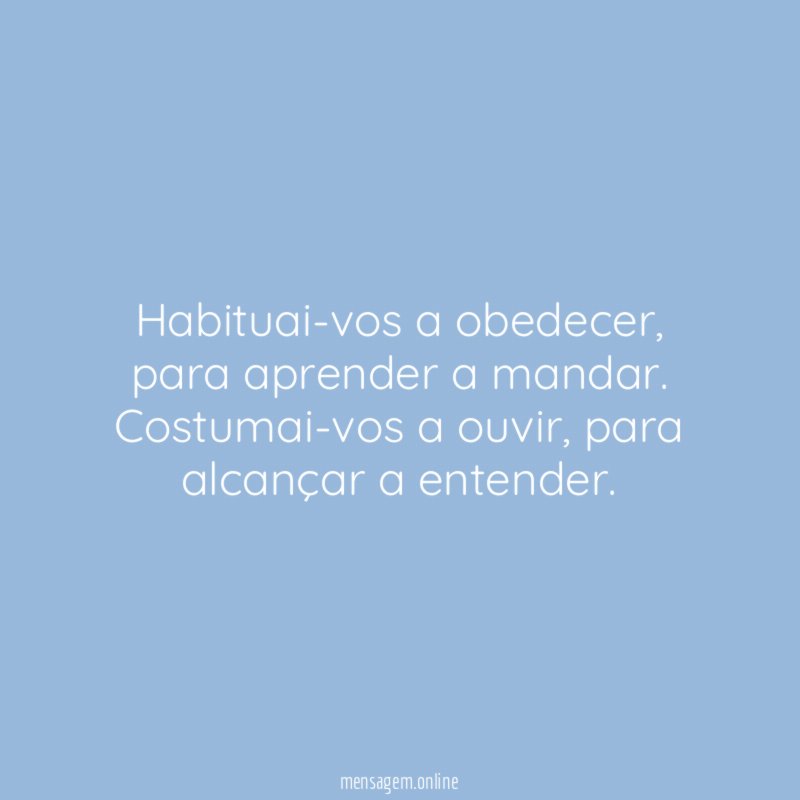 Habituai-vos a obedecer