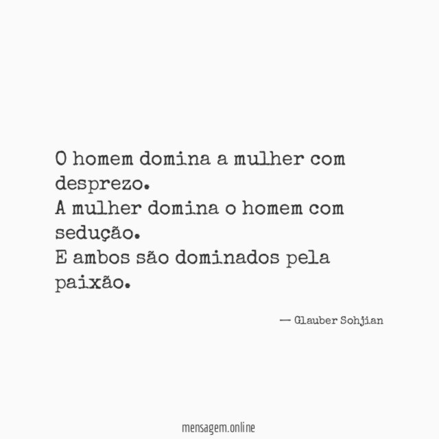 O homem domina a mulher com desprezo