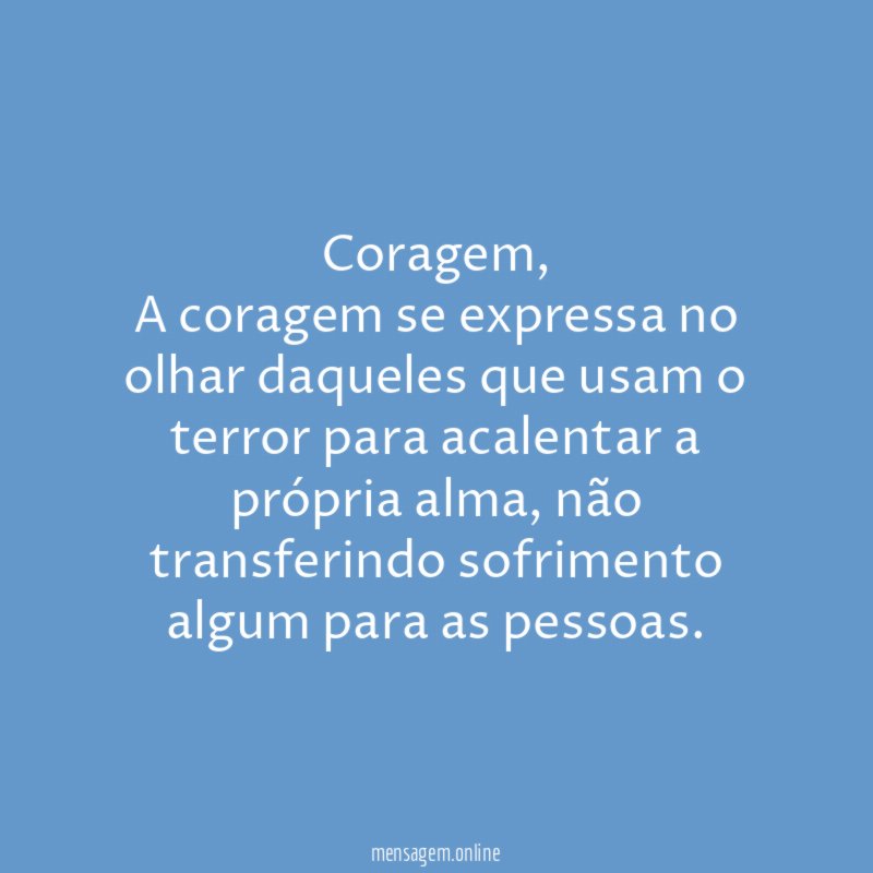 Coragem,