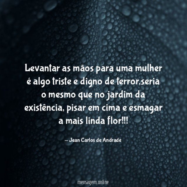 Levantar as mãos para uma mulher é algo
