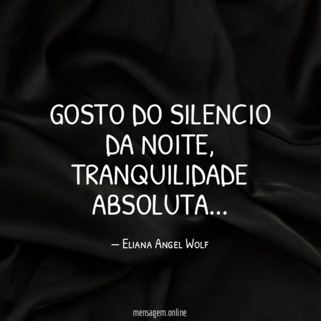 Gosto do silencio da noite