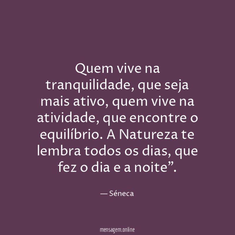 Quem vive na tranquilidade