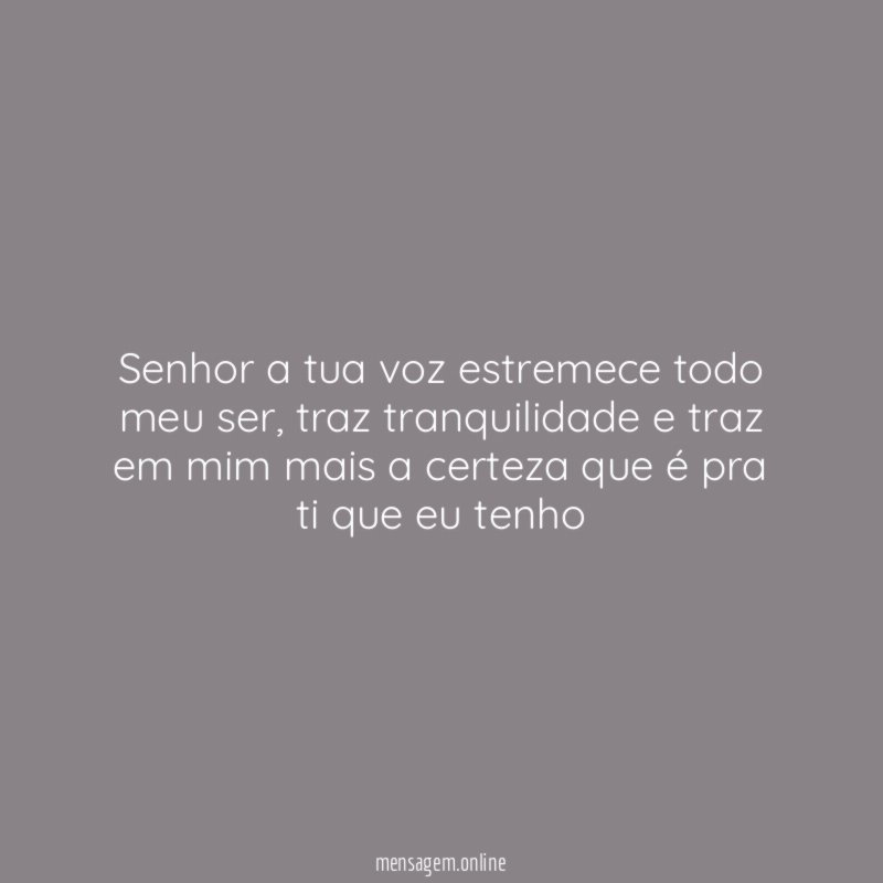 Senhor a tua voz estremece todo meu ser