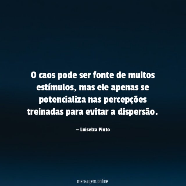 O caos pode ser fonte de muitos estímulos