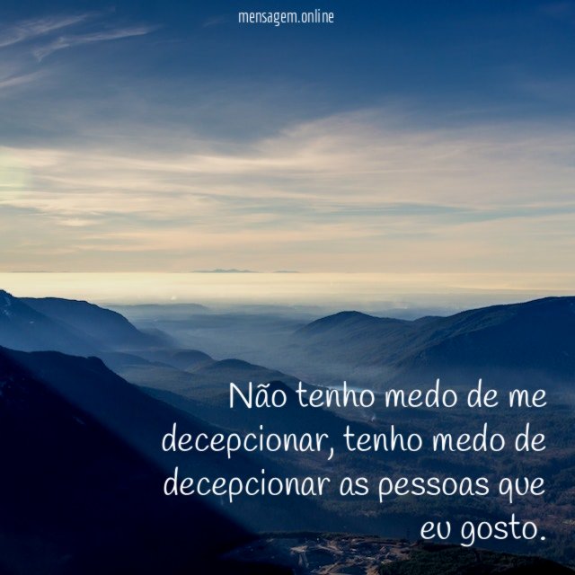 Não tenho medo de me decepcionar