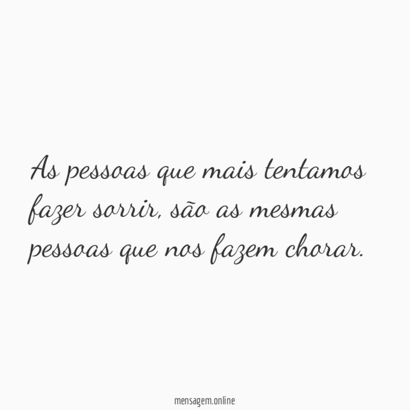 As pessoas que mais tentamos fazer sorrir