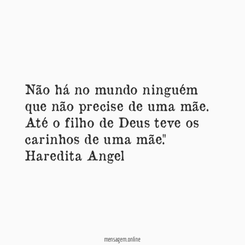 Não há no mundo ninguém que não precise