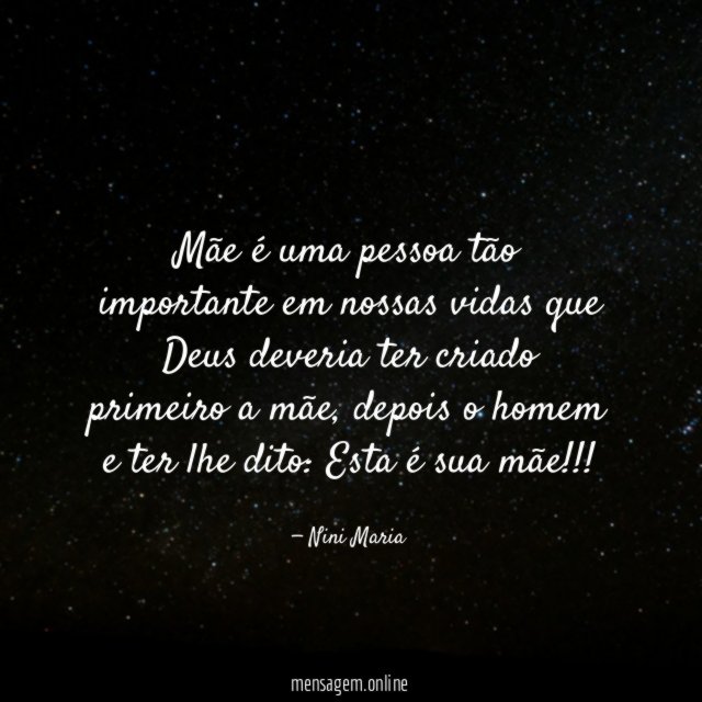 Mãe é uma pessoa tão importante em nossas
