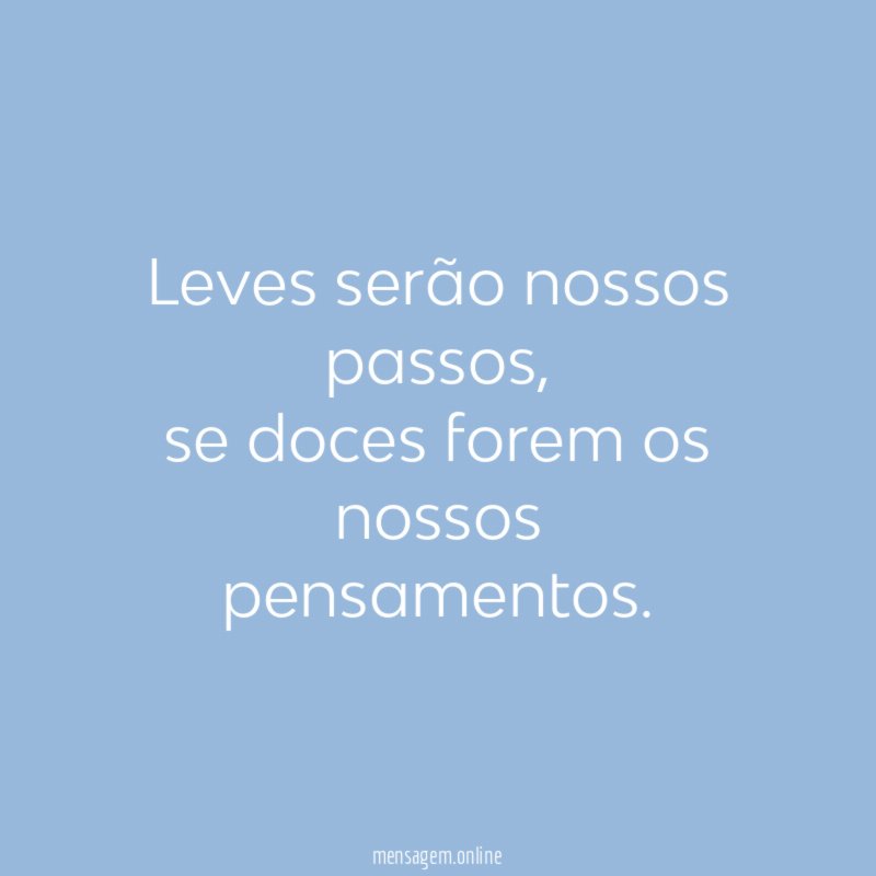 Leves serão nossos passos