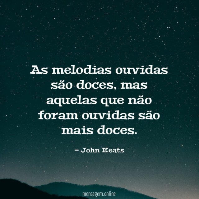 As melodias ouvidas são doces