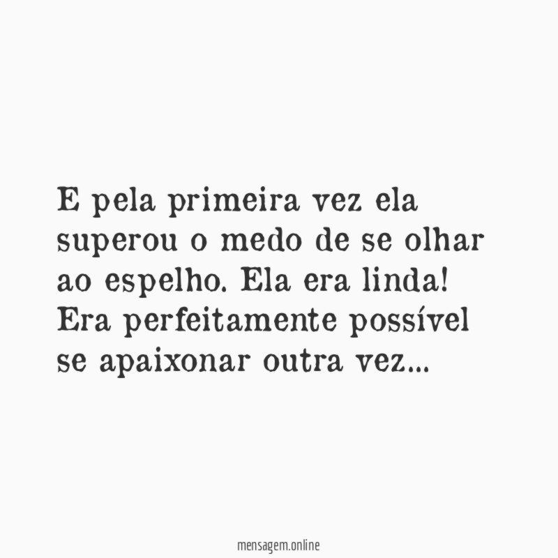 E pela primeira vez ela superou o medo