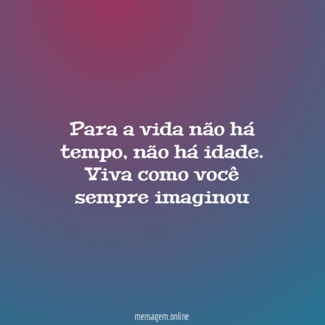 Para a vida não há tempo