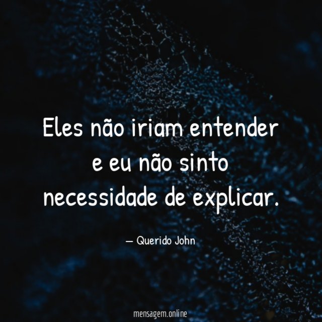 Eles não iriam entender e eu não sinto