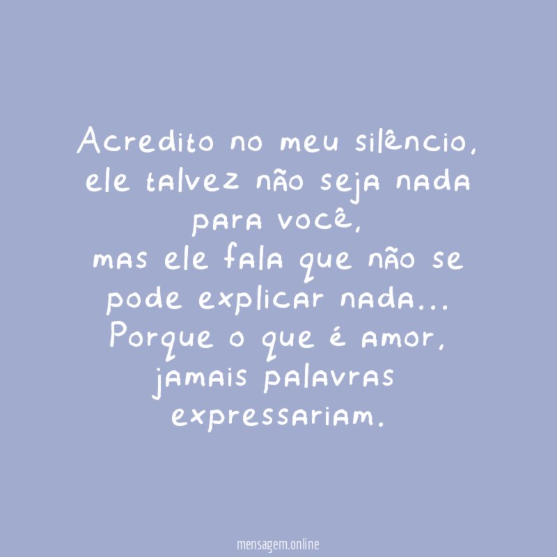 Acredito no meu silêncio