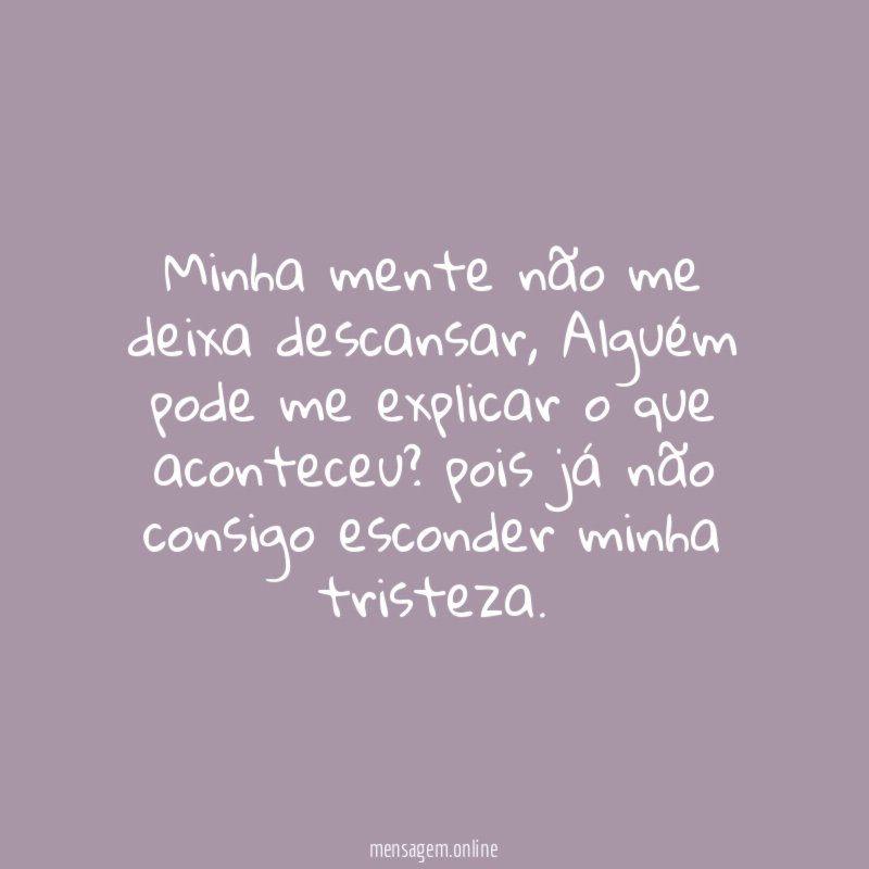 Minha mente não me deixa descansar
