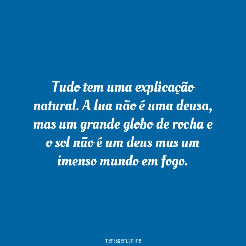 Tudo tem uma explicação natural