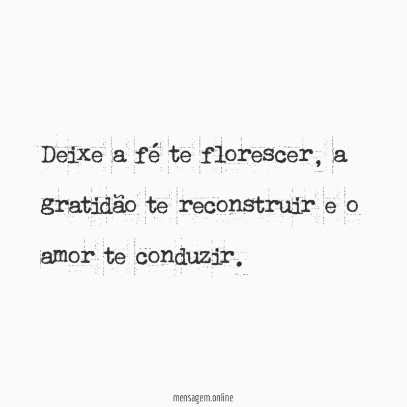 Deixe a fé te florescer