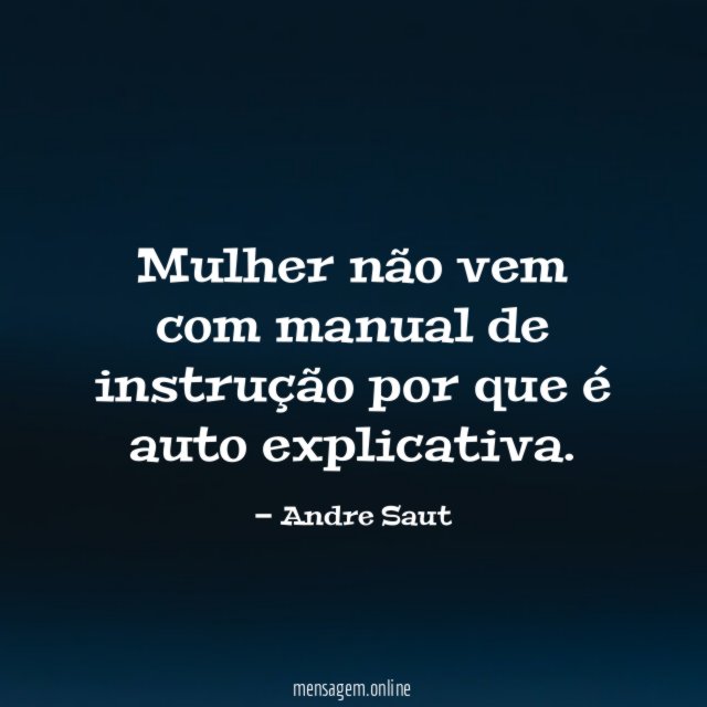 Mulher não vem com manual de instrução por