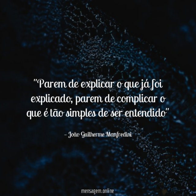 'Parem de explicar o que já foi explicado