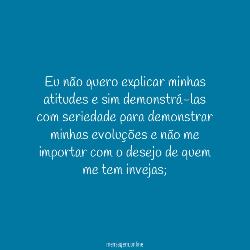 Eu não quero explicar minhas atitudes e sim