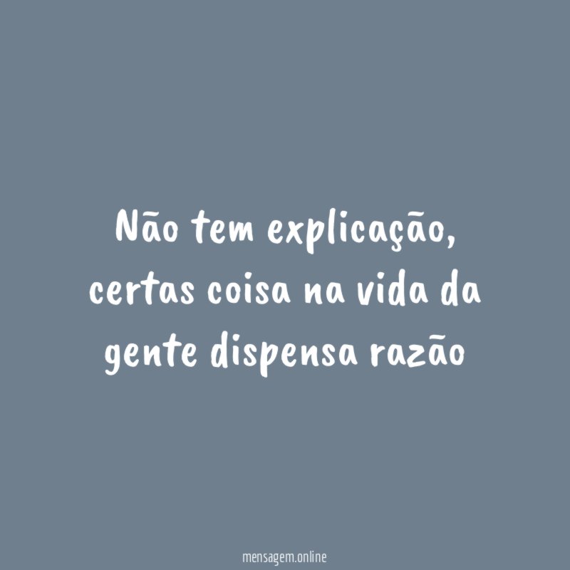 Não tem explicação