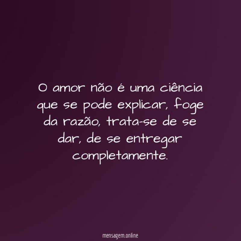 O amor não é uma ciência que se pode explicar