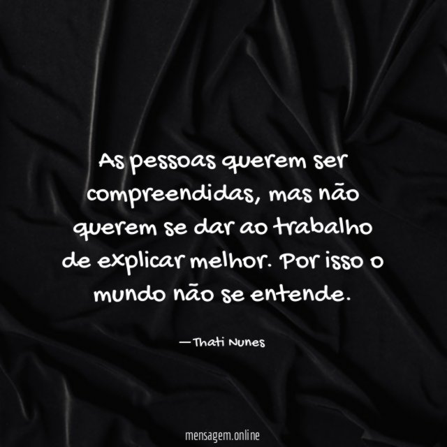 As pessoas querem ser compreendidas
