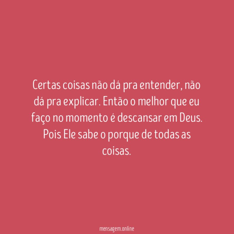 Certas coisas não dá pra entender