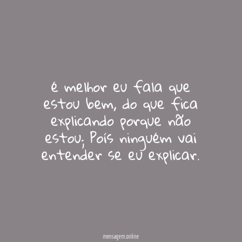 é melhor eu fala que estou bem