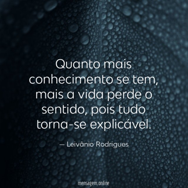 Quanto mais conhecimento se tem
